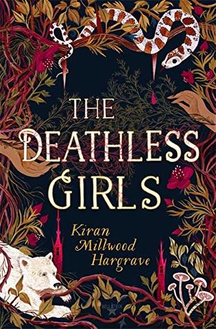 The Deathless Girls by Kiran Millwood Hargrave book cover