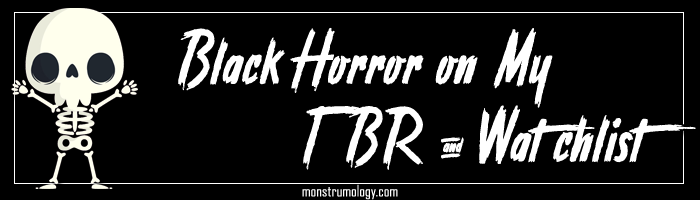 Black Horror on my TBR and Watchlist